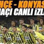 🚨 Fenerbahçe - Konyaspor maçı canlı izle | FB KONYA maçı şifresiz (Süper Lig maçı canlı yayın)