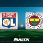🚨 İLK 11'LER BELLİ OLDU! | Lyon - Fenerbahçe maçı ne zaman, saat kaçta, hangi kanalda? (Şampiyonlar Ligi play-off turu)