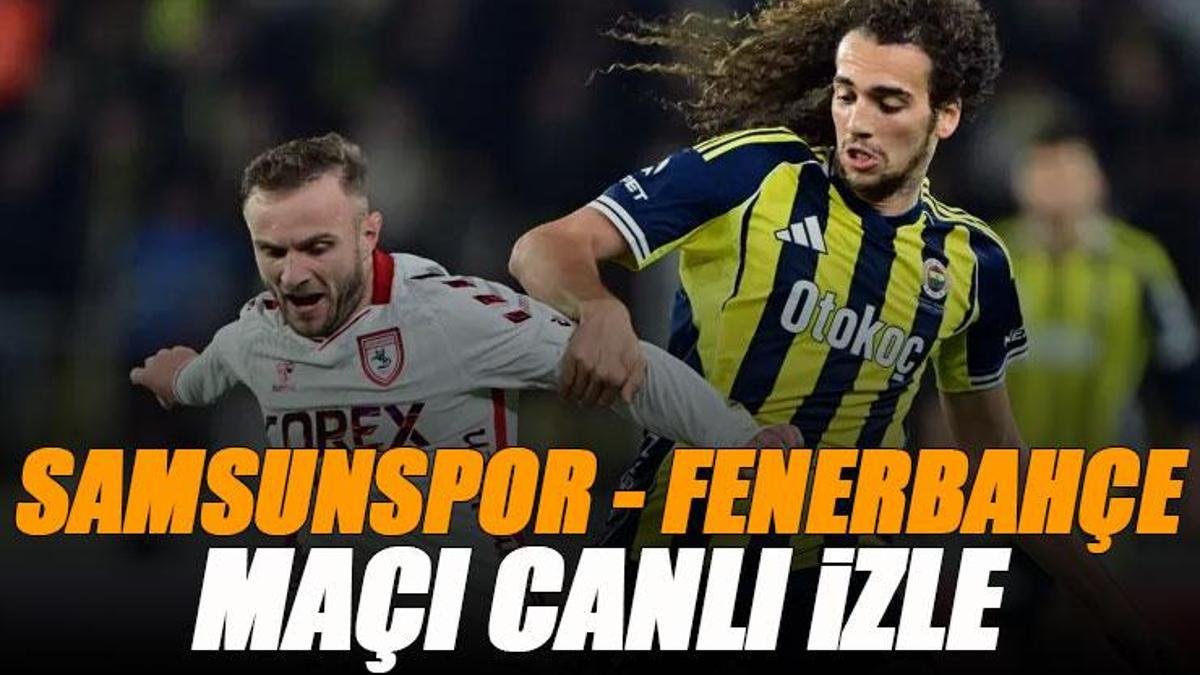 🚨 Samsunspor - Fenerbahçe maçı canlı izle | SAMSUN FB maçı şifresiz (Süper Lig maçı canlı yayın)