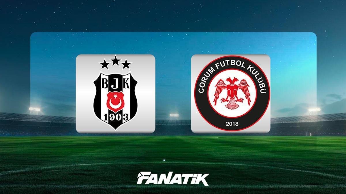 🚨CANLI Yayın İzle: Beşiktaş - Çorum FK maçı Canlı Anlatım - BJK - ÇORUM maçı kaç kaç, Beşiktaş - Çorum FK maç kadrosu, skoru ve istatistikleri