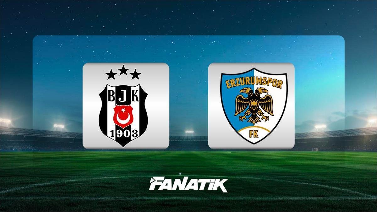 🚨MUHTEMEL 11'LER | Beşiktaş - Erzurumspor FK maçı ne zaman saat kaçta, hangi kanalda?