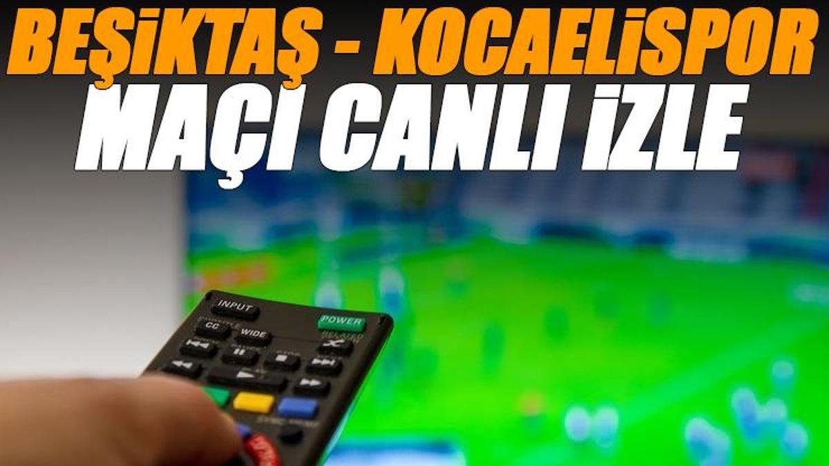🚨 Beşiktaş - Kocaelispor maçı canlı izle | BJK KOCAELİ maçı şifresiz (Süper Lig maçı canlı yayın)