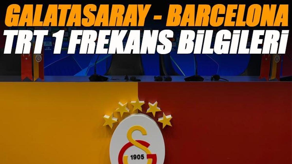 🚨 Galatasaray - Barcelona maçı TRT 1 canlı izle | TRT 1 en güncel frekans bilgileri