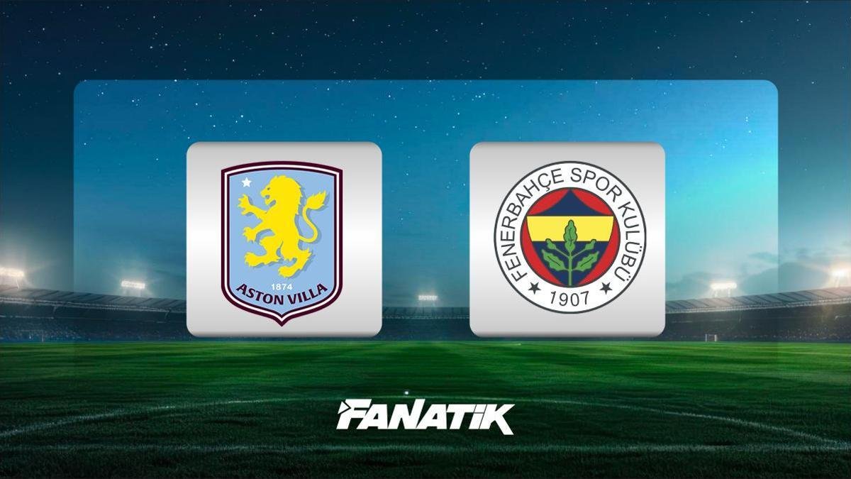 🚨 Canlı Yayın İzle: Aston Villa - Fenerbahçe maçı Canlı Anlatım - AST FB maçı kadroları, skoru ve istatistikleri