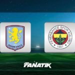 🚨 MUHTEMEL 11'LER | Aston Villa-Fenerbahçe maçı ne zaman, saat kaçta, hangi kanalda? (UEFA Şampiyonlar Ligi maçı)